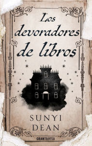 Title: Los devoradores de libros, Author: Sunyi Dean