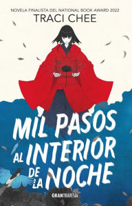 Title: Mil pasos al interior de la noche, Author: Traci Chee