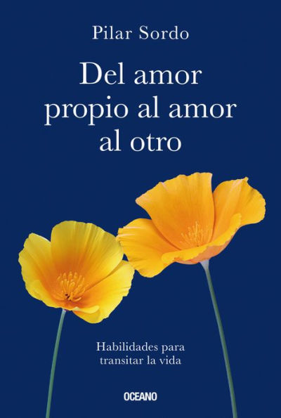 Del amor propio al amor al otro: Habilidades para transitar la vida