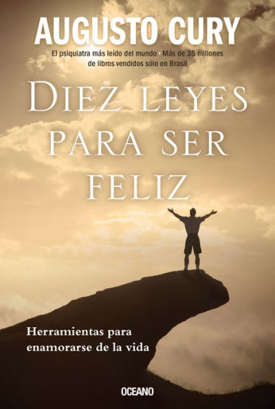 Diez leyes para ser feliz: Herramientas para enamorarse de la vida
