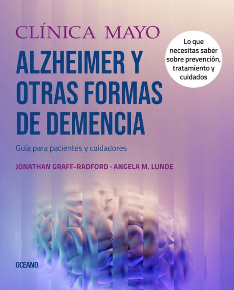 Clï¿½nica Mayo. Alzheimer y otras formas de demencia.: Guï¿½a para pacientes cuidadores