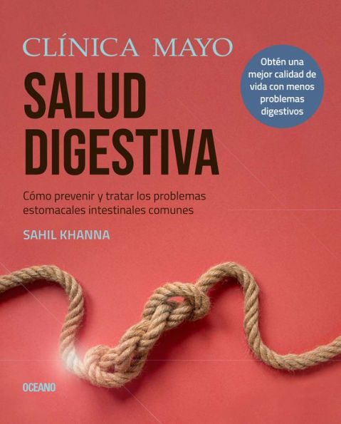 Clï¿½nica Mayo. Salud digestiva.: Cï¿½mo prevenir y tratar los problemas estomacales e intestinales mï¿½s comunes