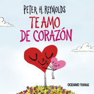 Title: Te amo de corazï¿½n, Author: Peter H. Reynolds
