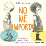 Title: No me importa / I don't care, Author: Julie Fogliano