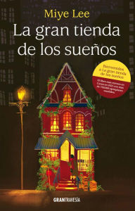 Title: La Gran tienda de los sueños, Author: Mi-Ye Lee