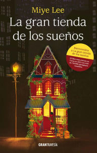 Title: La gran tienda de los sueños, Author: Mi-Ye Lee