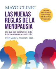 Title: Las nuevas reglas de la menopausia: Una guía para enfrentar la perimenopausia y mucho más, Author: Mayo Clinic