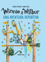 Title: Winnie y Wilbur. Una aventura deportiva / Winnie and Wilbur: The Witches' Sports Day, Author: Valerie Thomas