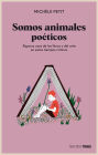 Somos animales poï¿½ticos / We are poetic animals: Algunos usos de los libros y el arte en estos tiempos crï¿½ticos / Some uses of books and art in these critical times