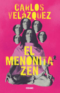 Title: El Menonita zen, Author: Carlos Vel zquez