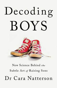 Title: A Descifrando adolescentes.: La nueva ciencia sobre el sutil arte de educar hijos varones, Author: Cara Natterson