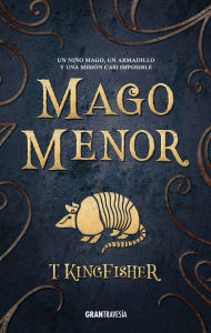 Title: Mago menor, Author: T. Kingfisher