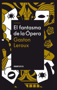 Title: El Fantasma de la ï¿½pera / The Phantom of the Opera, Author: Gastïn Leroux