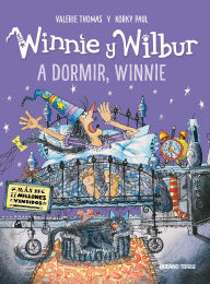 Title: Winnie y Wilbur: A dormir, Winnie / Winnie & Wilbur: Winnie's Witchy Bedtime, Author: Valerie Thomas