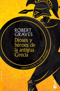 Title: Dioses y héroes de la antigua Grecia, Author: Robert Graves