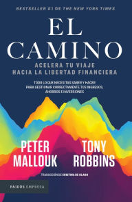 Title: El camino: Acelera tu viaje hacia la libertad financiera, Author: Tony Robbins