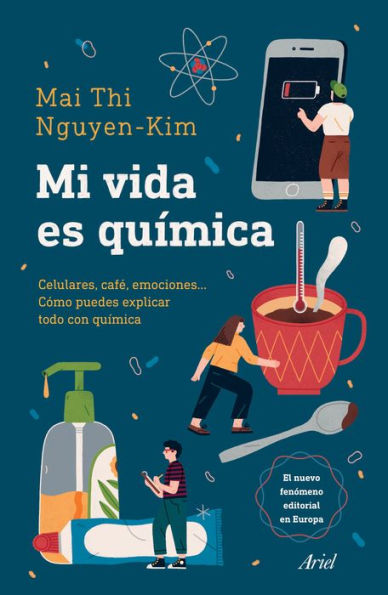 Mi vida es química: Moviles, cafe , emociones... Como puedes explicar todo con quimica