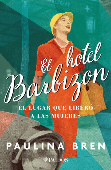 El hotel Barbizon. lugar que liberó a las mujeres