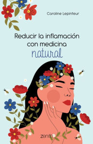 Title: Reducir la inflamaci n con medicina natural, Author: Caroline Lepinteur
