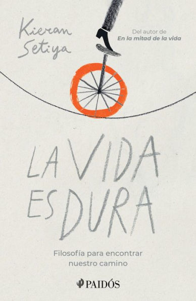 La vida es dura: Filosof a para encontrar nuestro camino