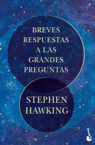 Title: Breves respuestas a las grandes preguntas, Author: Stephen Hawking