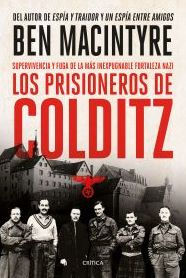 Title: Los prisioneros de Colditz: Supervivencia y fuga de la mas inexpugnable fortaleza naz, Author: Ben Macintyre