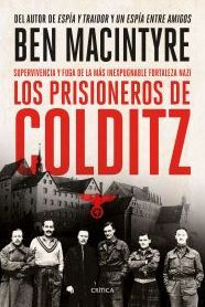 Los prisioneros de Colditz: Supervivencia y fuga de la mas inexpugnable fortaleza naz