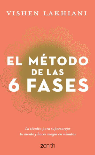 El método de las 6 fases: La tecnica probada para supercargar tu mente, lograr tus objetivos y hacer magia en minutos: t cnica minutos