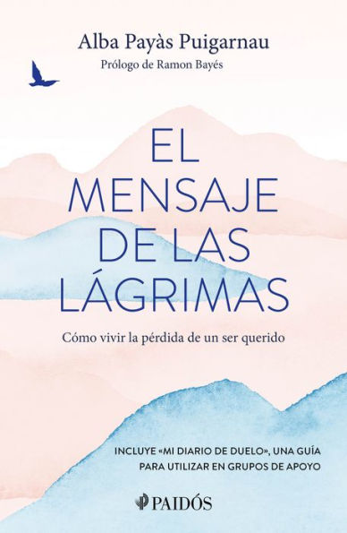 l mensaje de las lágrimas: Cómo vivir la pérdida de un ser querido / The Message of Tears: How to Live with the Loss of a Loved One