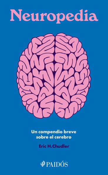 Neuropedia: Un compendio breve sobre el cerebro / Neuropedia: A Brief Compendium of Brain Phenomena