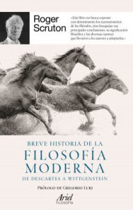 Title: Breve historia de la filosofía moderna: De Descartes a Wittgenstein / A Short History of Modern Philosophy, Author: Roger Scruton