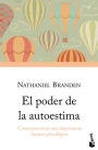 El poder de la autoestima: C mo potenciar este importante recurso psicol gico / The Power of Self-Esteem: An Inspiring Look At Our Most Important Psychological Resource