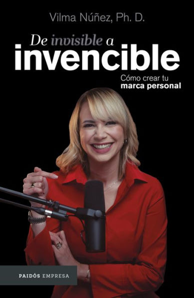 De invisible a invencible: Cómo crear tu marca personal / From invisible to invincible