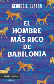 Title: El hombre más rico de Babilonia, Author: George S. Clason