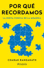 Por qué recordamos (Edición mexicana): La nueva ciencia de la memoria