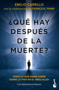 Title: ¿Qué hay después de la muerte? Todo lo que debes saber sobre la vida en el Más allá / After Death? Everything about After Life, Author: Emilio Carrillo