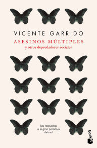 Title: Asesinos múltiples y otros depredadores sociales: Las respuestas a la gran paradoja del mal / Multiple Killers and Other Social Predators, Author: Vicente Garrido