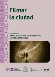 Title: Filmar la ciudad, Author: Nancy Berthier