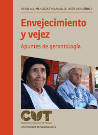 Title: Envejecimiento y vejez: Apuntes de gerontología, Author: Neyda Ma. Mendoza Ruvalcaba