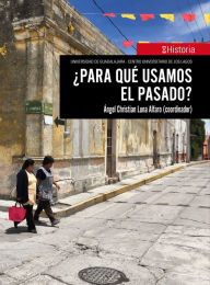 Title: ¿Para qué usamos el pasado?, Author: Ángel Christian Luna Alfaro