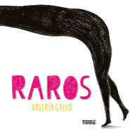 Title: Raros, Author: Valeria Gallo