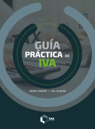 Title: Guía práctica de IVA 2025, Author: José Pérez Chávez