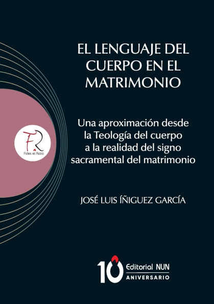 el lenguaje del cuerpo en matrimonio. Una aproximaciï¿½n desde la Teologï¿½a a realidad signo sacramental matrimonio