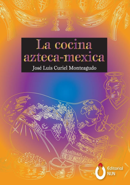 La cocina Azteca - Mexica