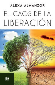 Title: El caos de la liberaciï¿½n, Author: Alejandra Padilla