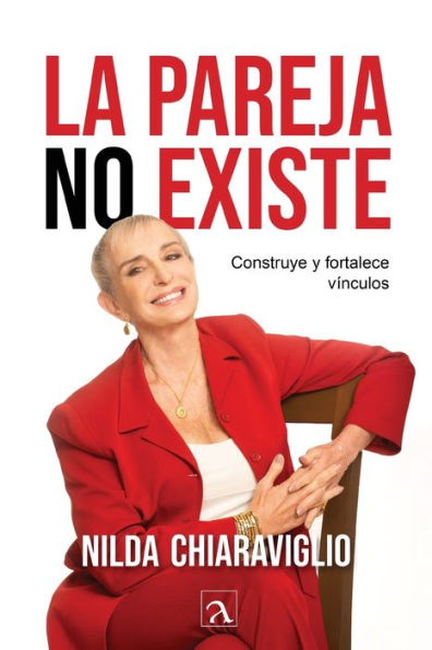 La pareja no existe: Construye y fortalece vÃ¯Â¿Â½nculos