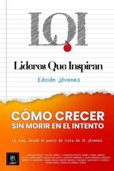 Cómo Crecer Sin Morir En El Intento: Líderes que Inspiran