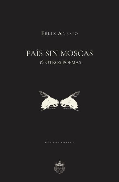 País sin moscas & otros poemas