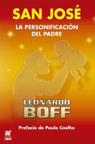 Title: San José, la personificación del Padre, Author: Leonardo Boff