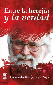 Title: Entre la herejía y la verdad, Author: Leonardo Boff